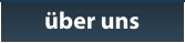 &uuml;ber uns