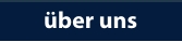 &uuml;ber uns