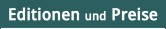Editionen und Preise